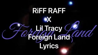 RiFF RAFF x Lil Tracy - Foreign Land (Lyrics Video)