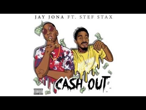 CASH OUT - Jay Jona ft. Stef Stax