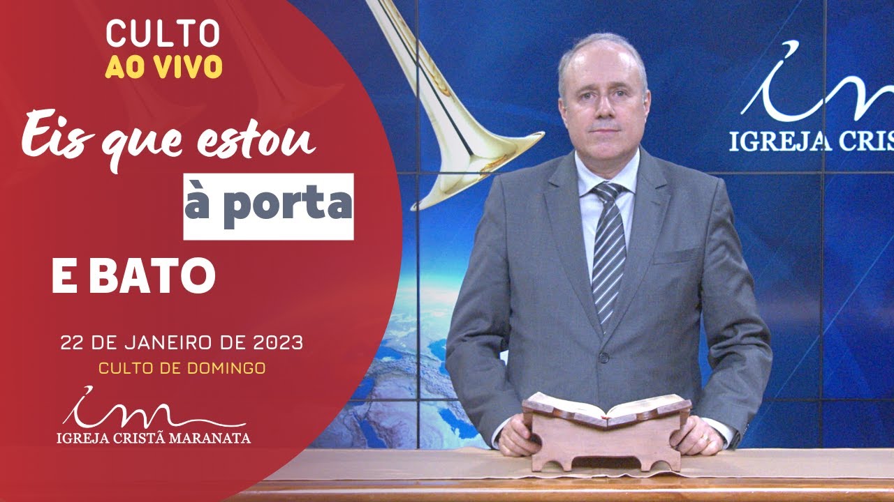 22/01/2023 - [CULTO 20H] - Igreja Cristã Maranata - "Eis que estou à porta e bato" - Domingo