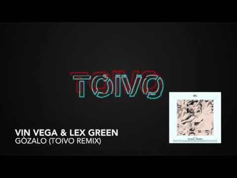 Vin Vega & Lex Green - Gòzalo (Toivo Remix)