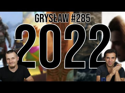 Grysław #285 - Nasze TOP 10 (no trochę więcej) gier z roku 2022