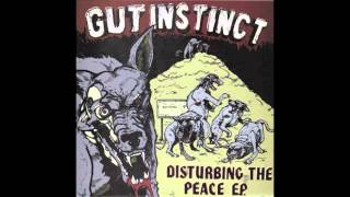 Gut Instinct-Disturbing The Peace (Full Album)