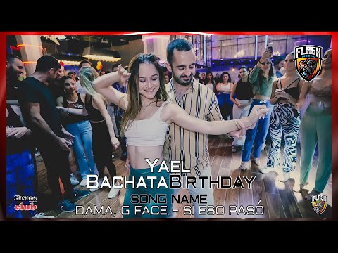 DAMA, G FACE - SI ESO PASÓ [Yael] @Bachata Birthday Dance