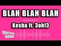 Kesha ft. 3oh!3 - Blah Blah Blah (Karaoke Version)