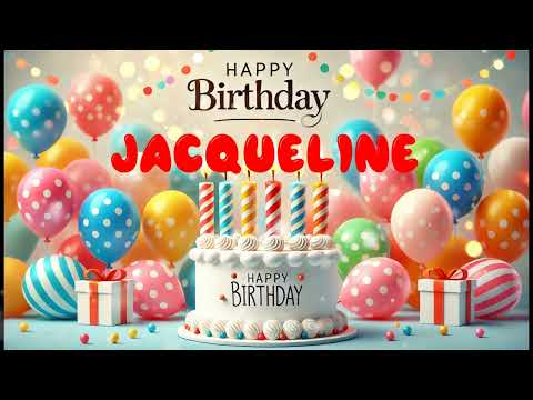 Happy Birthday JACQUELINE   Happy Birthday Song   Birthday Wishes   Birthday Party