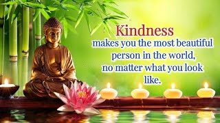 Kindness makes you the most beautiful person in the world.... | Buddha quotes in English