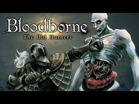 Nothing prepares you for the Bloodborne DLC bosses
