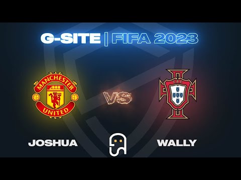 G-SITE | FIFA 23 Tournament #4 - Joshua (MU) VS Wally (Portugal) - Losers Semis