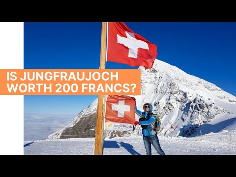Jungfraujoch Thụy Sĩ - Có đáng không?