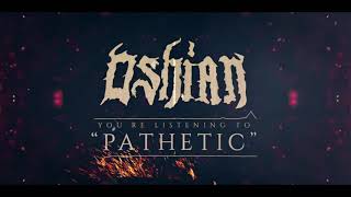 Oshian - "Pathetic" (Official Lyric Video)