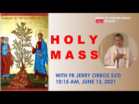 Live 10:15 AM Holy Mass with Fr Jerry Orbos SVD - June 13 2021,  11th Sunday in Ordinary Time