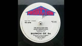 Bunch Of 5s - The Boys Ruff Mix (Shak Rendezvous)