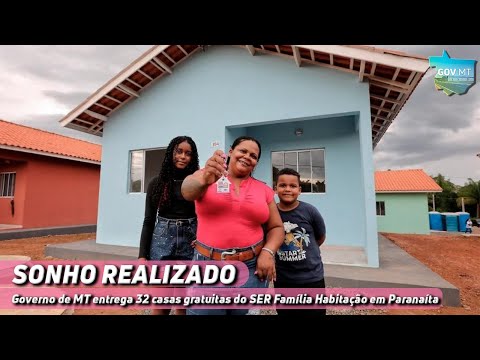 Governo de MT entrega 32 casas gratuitas do SER Família Habitação em Paranaíta