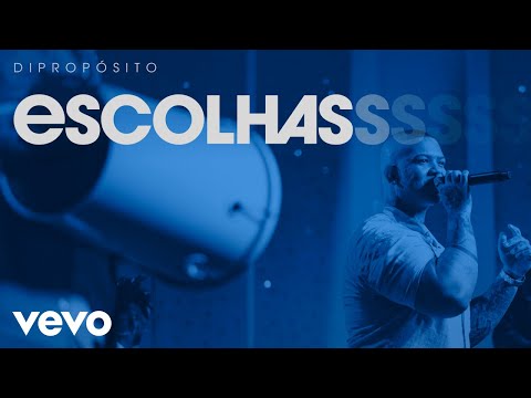 Di Propósito - Escolhas (Ao Vivo)
