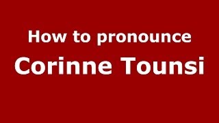 How to pronounce Corinne Tounsi