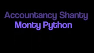 Accountancy Shanty Monty Python karaoke