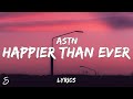 ASTN Happier Than Ever Lyrics