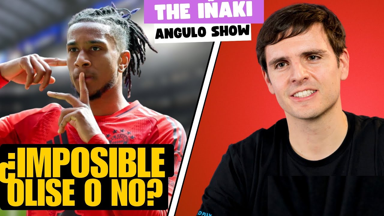 OLISE AL MADRID DESCARTADO Y FICHAJES PARADOS: THE IÑAKI ANGULO SHOW 22/6
