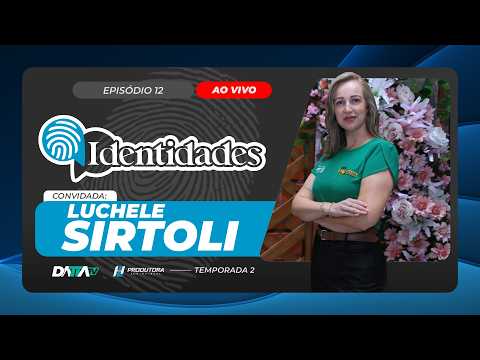 Programa IDENTIDADES T02EP12 | LUCHELE SIRTOLI | 16/06/2026