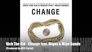 @IamRichTheKid - Change feat. @Migos &amp; Migo Bands [Produced by @TheMpcCartel]