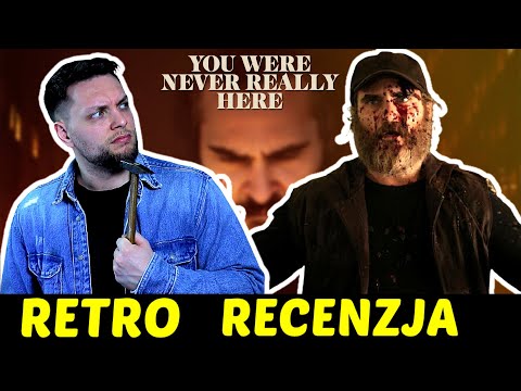 Nigdy cię tu nie było (2017) Lynne Ramsay ★RetroRecenzje