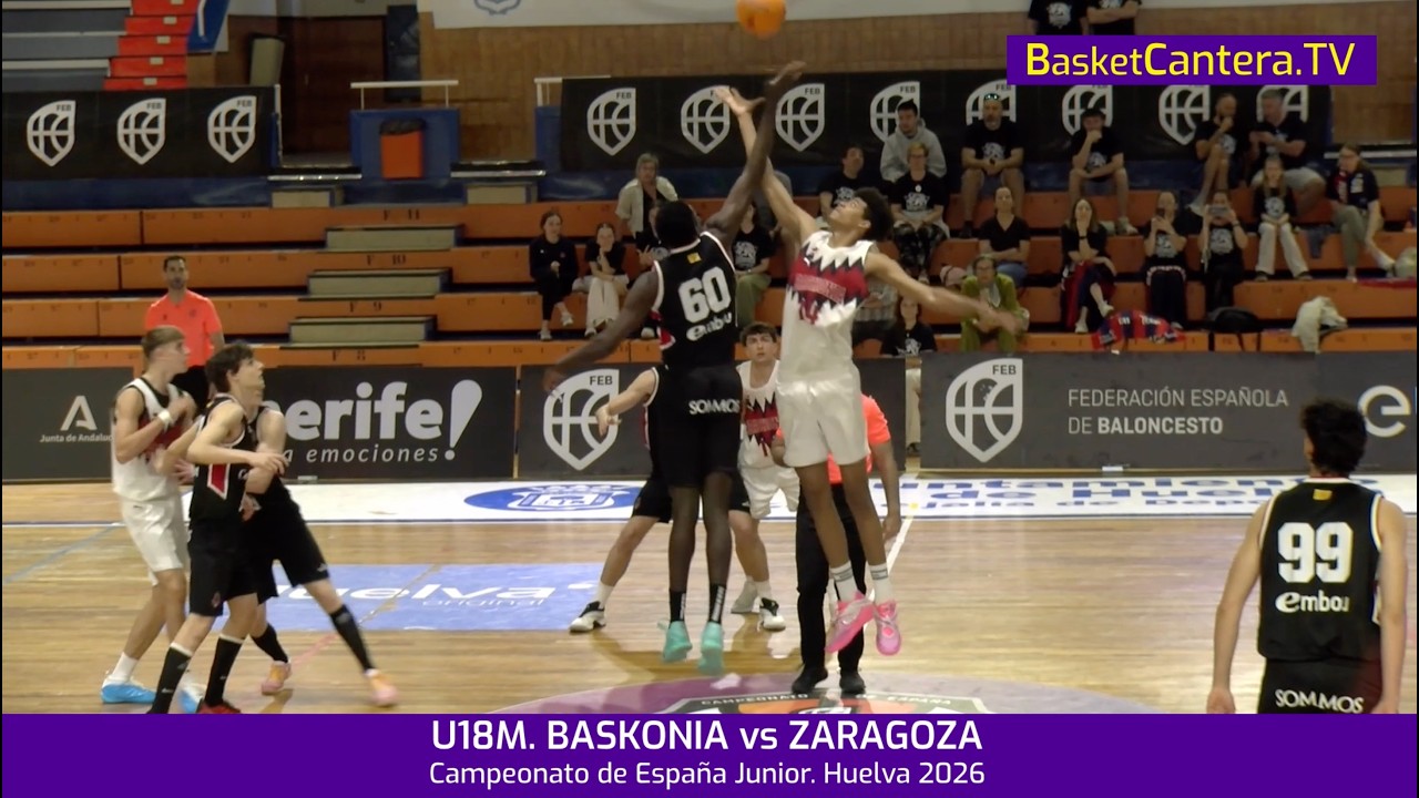 #Canastas U18M. BASKONIA vs ZARAGOZA.- Campeonato España Junior. Huelva 2026