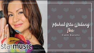 Carol Banawa - Mahal Kita Walang Iba (Audio) 🎵 | My Music, My Life