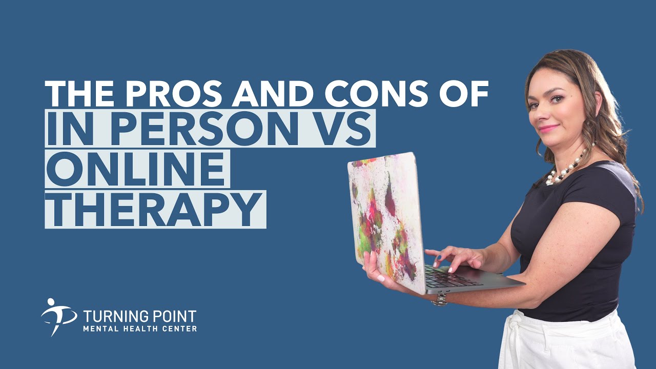 The Pros And Cons Of In Person VS Online Therapy