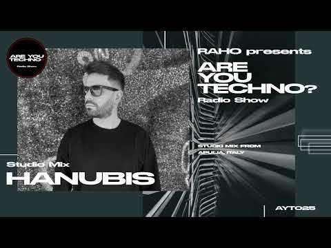 AYT025 - ARE YOU TECHNO? Radio Show - HANUBIS Studio Mix