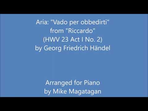 Aria: "Vado per obbedirti" from "Riccardo" (HWV 23 Act I No. 2) for Piano