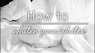 HOW I WHITEN MY WHITES WITHOUT BLEACH