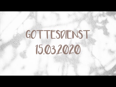Gottesdienst 15.03.2020