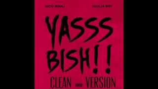 Nicki Minaj - Yasss Bish ft. Soulja Boy (Final Clean Version)