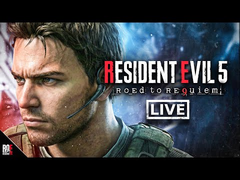 RESIDENT EVIL 5 || 4K REMASTERED w/ Mods | PART 3/3 | ROED to RE9UIEM 🔴LIVE