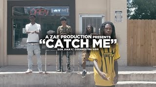 Don Juan f/ CosaNostra Kidd - Catch Me (Official Video) @AZaeProduction x @VisualSZN
