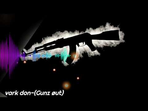 Vark don Vevo-Gunz out(official audio)