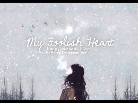 【✦nike】 My Foolish Heart 【HBD Eliza & Merry Christmas!】