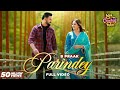 Parindey B Praak Gippy Grewal Sargun Mehta Roopi Gill Avvy Sra Latest Punjabi Songs 2024