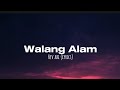 Walang Alam - Hev abi (lyrics)