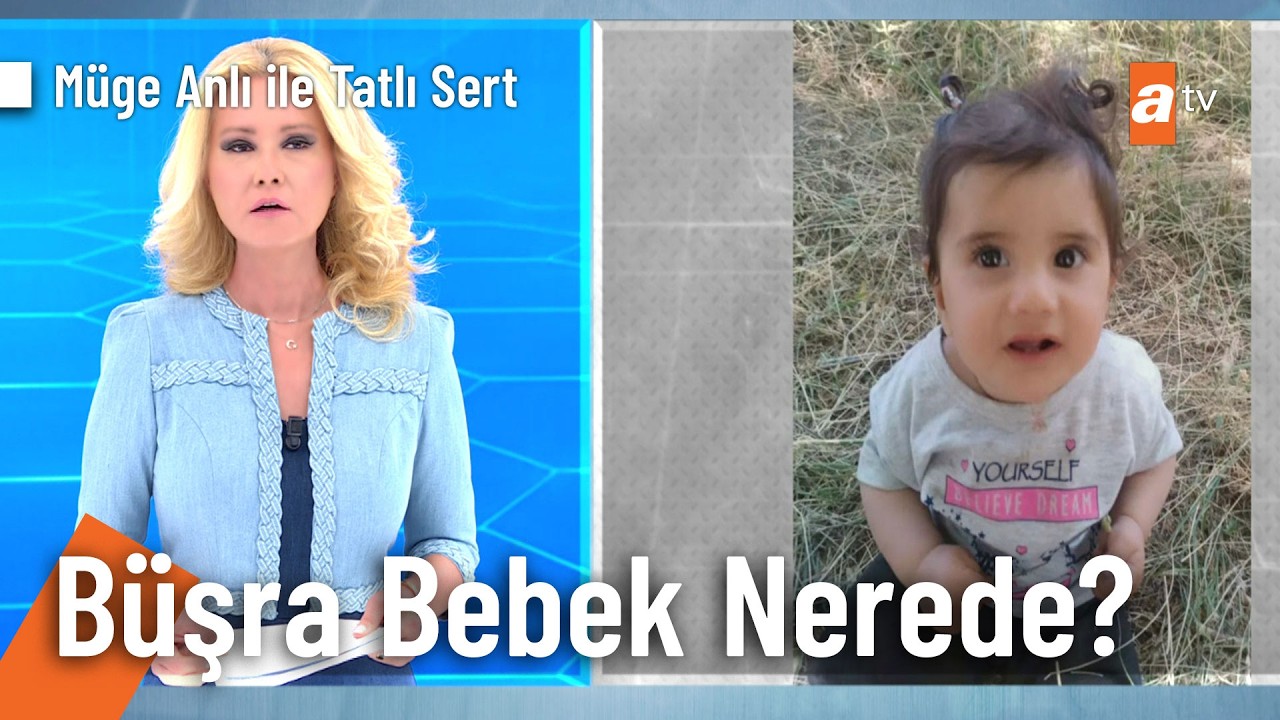 Büşra bebek ailesinin kaldığı çadırdan kayıplara karıştı - Müge Anlı ile Tatlı Sert 14 Eylül 2026