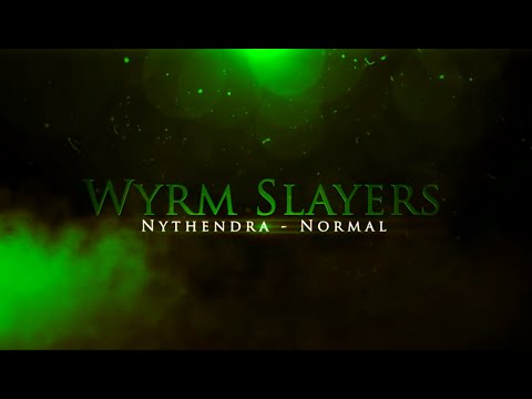 Wyrm Slayers Vs Nythendra [NM]