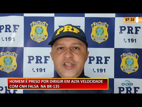 Motorista preso por andar em alta velocidade pela BR-135 tinha CNH falsa 25 02 2021