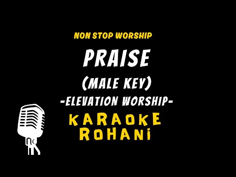 PRAISE KARAOKE (Male key) - ELEVATION WORSHIP