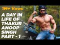 A Day in Life of Thakur Anoop Singh | Part - 1 | bodyandstrength.com