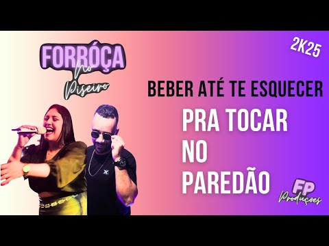 Forróça no Piseiro   Beber até te esquecer ( EP Pra tocar no Paredão )