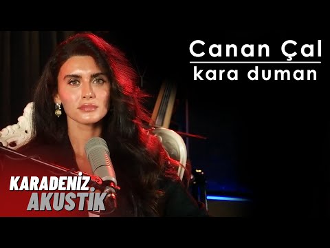 Canan Çal - Kara Duman | KaradenizAkustik