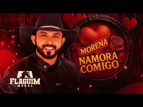 MORENA NAMORA COMIGO - FLAGUIM MORAL