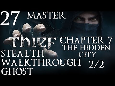Thief: Stealth Walkthrough - Master - Ghost - Part 27 - Chapter 7 - The Hidden City 2/2