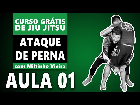 CURSO GRÁTIS - AULA 1 - ATAQUE DE PERNA - MILTINHO VIEIRA - JIU-JITSU / NOGI / LUTA LIVRE ESPORTIVA