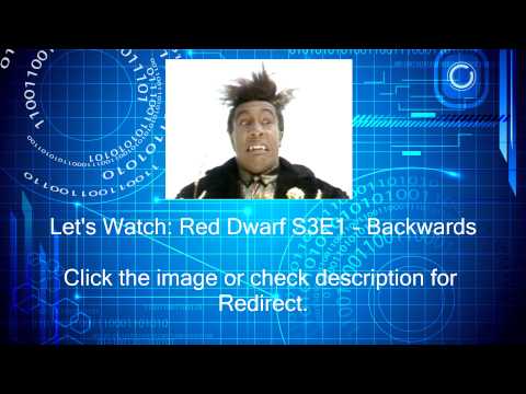 Let's Watch - Red Dwarf S3E1: Backwards REDIRECT